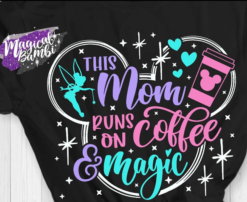 Mom Runs on Coffee and Magic