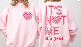 It's Not Me It's You