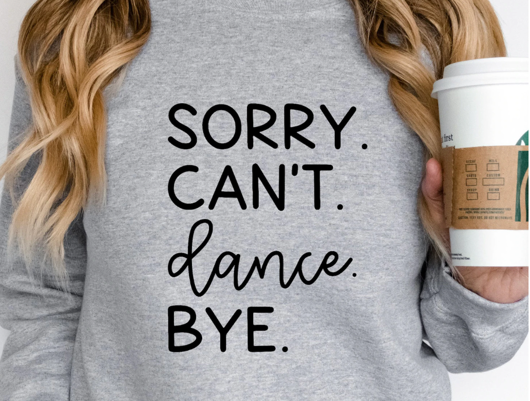 Sorry Can't Cheer Dance Bye