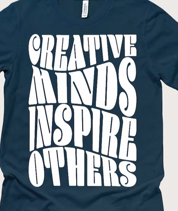 Creative Minds Inspire Others