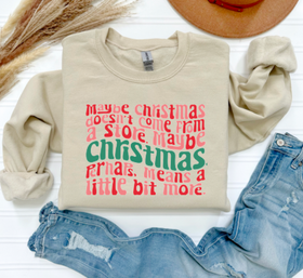 Maybe Christmas Doesn't Come From a Store Crewneck Special