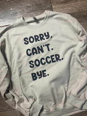 Sorry Can't ___ Bye Special (include apparel color and sport in personalization box)