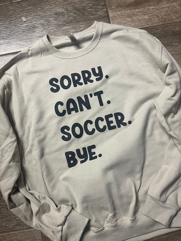 Sorry Can't ___ Bye Special (include apparel color and sport in personalization box)