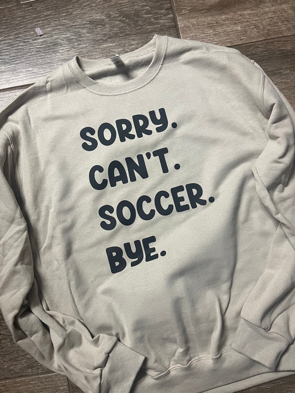 Sorry Can't ___ Bye Special (include apparel color and sport in personalization box)