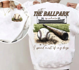 At the Ballpark is Where I Spend Most of My Days