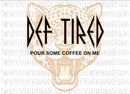 Def Tired- Pour Some Coffee Leopard-1