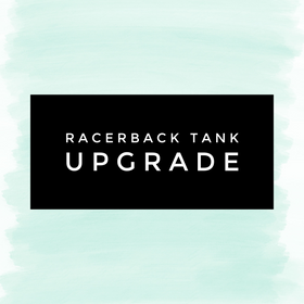 Racerback Tank Upgrade