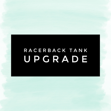 Racerback Tank Upgrade
