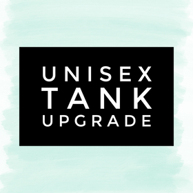 Unisex Tank Upgrade