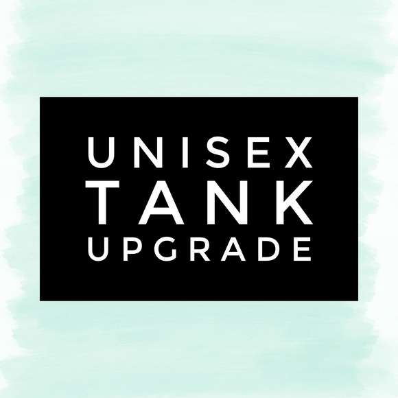 Unisex Tank Upgrade