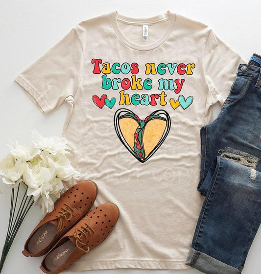 Tacos Never Broke My Heart