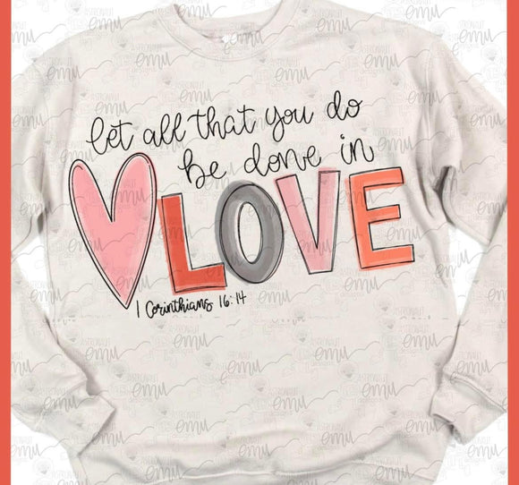 Let All That You Be Done in Love