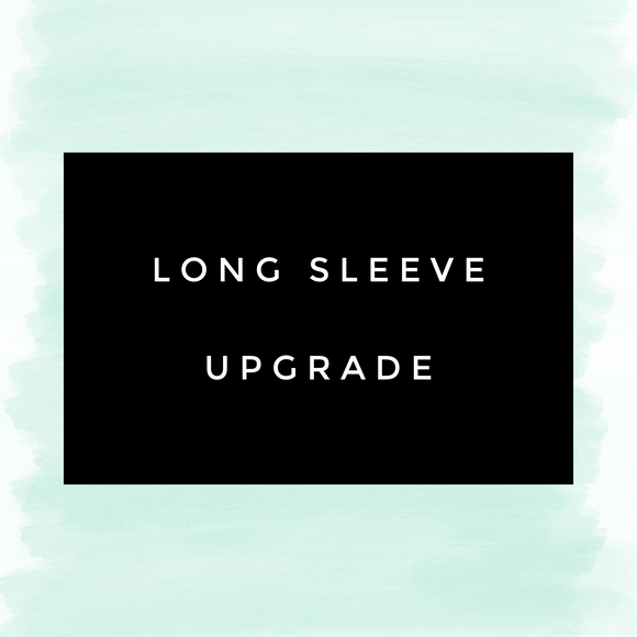 Long Sleeve Upgrade