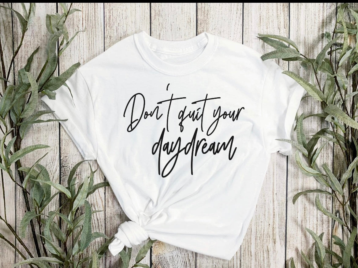 Don't Quit Your Daydream