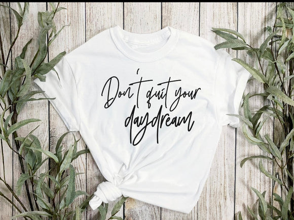 Don't Quit Your Daydream
